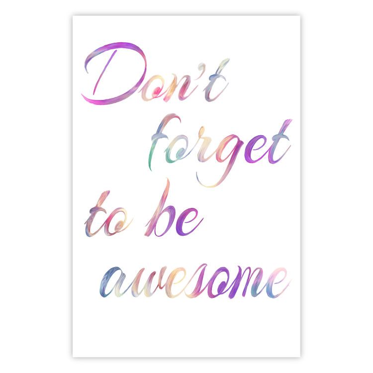 Poster Don't forget to be awesome - colorful English inscriptions on white background 123986