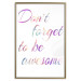 Poster Don't forget to be awesome - colorful English inscriptions on white background 123986 additionalThumb 20