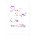 Poster Don't forget to be awesome - colorful English inscriptions on white background 123986 additionalThumb 25