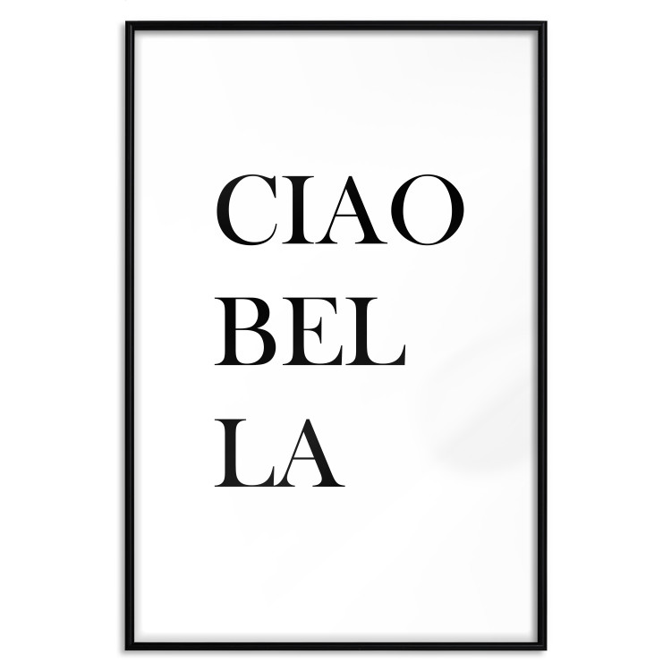 Poster Ciao Bella - black and white minimalist composition with Italian writings 135907 additionalImage 7