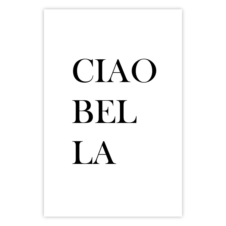 Poster Ciao Bella - black and white minimalist composition with Italian writings 135907 additionalImage 5