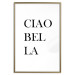 Poster Ciao Bella - black and white minimalist composition with Italian writings 135907 additionalThumb 8