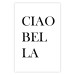 Poster Ciao Bella - black and white minimalist composition with Italian writings 135907