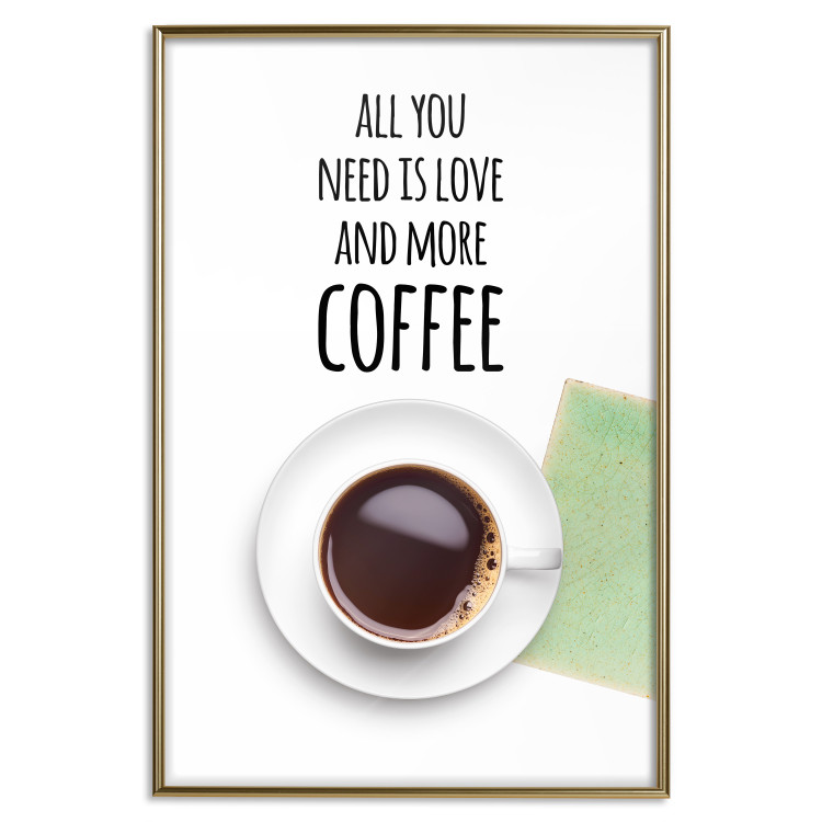 Wall Poster All You Need Is Love and More Coffee - coffee cup under the texts 123347 additionalImage 16