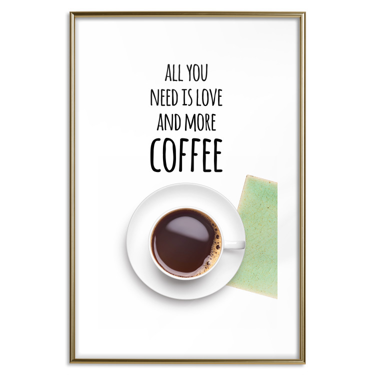 Wall Poster All You Need Is Love and More Coffee - coffee cup under the texts 123347 additionalImage 14