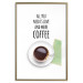 Wall Poster All You Need Is Love and More Coffee - coffee cup under the texts 123347 additionalThumb 14