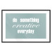 Poster Do Something Creative Everyday - white English text 129847 additionalThumb 15