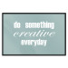 Poster Do Something Creative Everyday - white English text 129847 additionalThumb 16