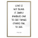 Wall Poster Love Is Not Blind - black English texts on a white background 122867 additionalThumb 16