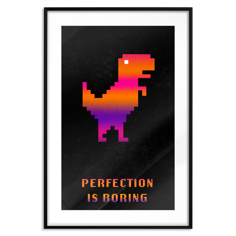 Wall Poster Perfection Is Boring - pixelated dinosaur and text on a black background 131908 additionalImage 15