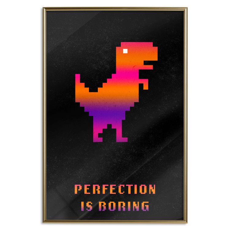 Wall Poster Perfection Is Boring - pixelated dinosaur and text on a black background 131908 additionalImage 17
