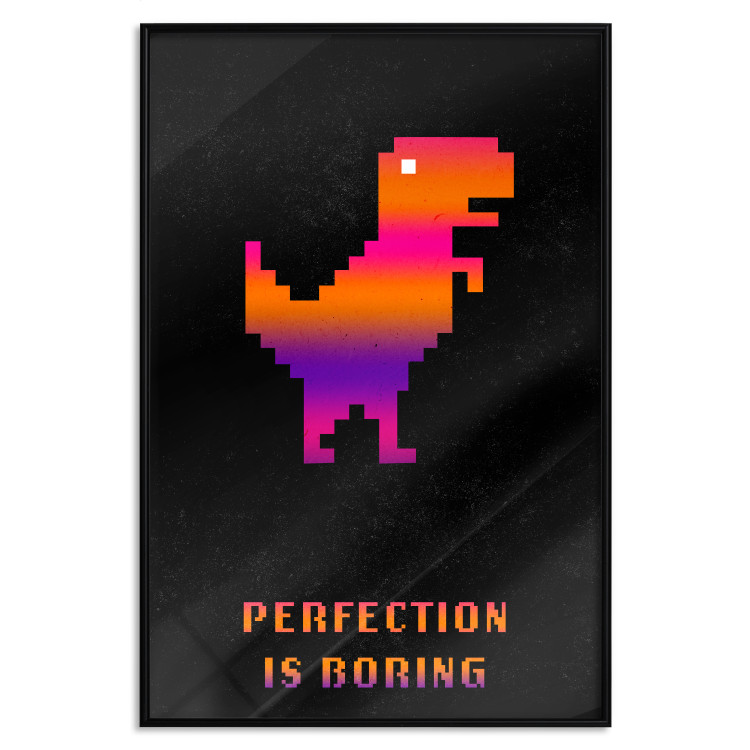 Wall Poster Perfection Is Boring - pixelated dinosaur and text on a black background 131908 additionalImage 16