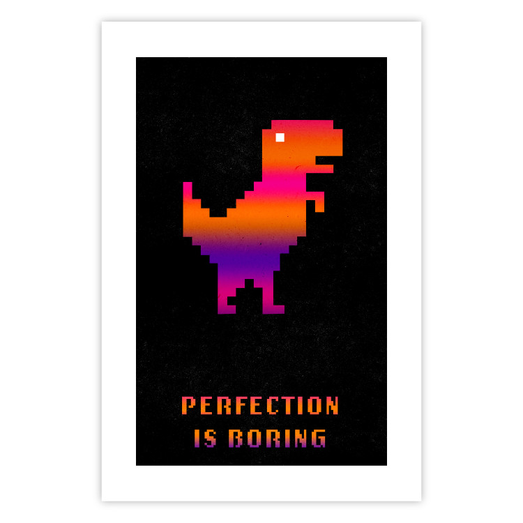 Wall Poster Perfection Is Boring - pixelated dinosaur and text on a black background 131908 additionalImage 25