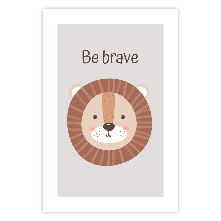 Wall Poster Be Brave - Friendly and Cheerful Lion and Motivating Slogan for Kids 146618 additionalImage 21