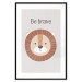 Wall Poster Be Brave - Friendly and Cheerful Lion and Motivating Slogan for Kids 146618 additionalThumb 24