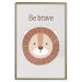 Wall Poster Be Brave - Friendly and Cheerful Lion and Motivating Slogan for Kids 146618 additionalThumb 23