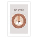 Wall Poster Be Brave - Friendly and Cheerful Lion and Motivating Slogan for Kids 146618 additionalThumb 21