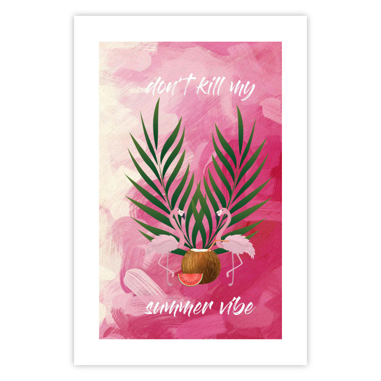 Wall Poster Don't Kill My Summer Vibe - white text and flamingos on a pink background 123028 additionalImage 25