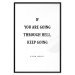 Poster If You Are Going Through Hell, Keep Going - black English texts 122868 additionalThumb 15