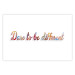 Wall Poster Dare to be different - colorful English texts on a white background 115298 additionalThumb 25