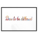 Wall Poster Dare to be different - colorful English texts on a white background 115298 additionalThumb 17